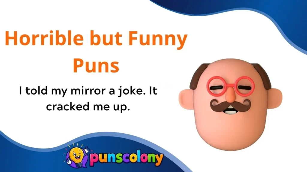 Horrible but Funny Puns
