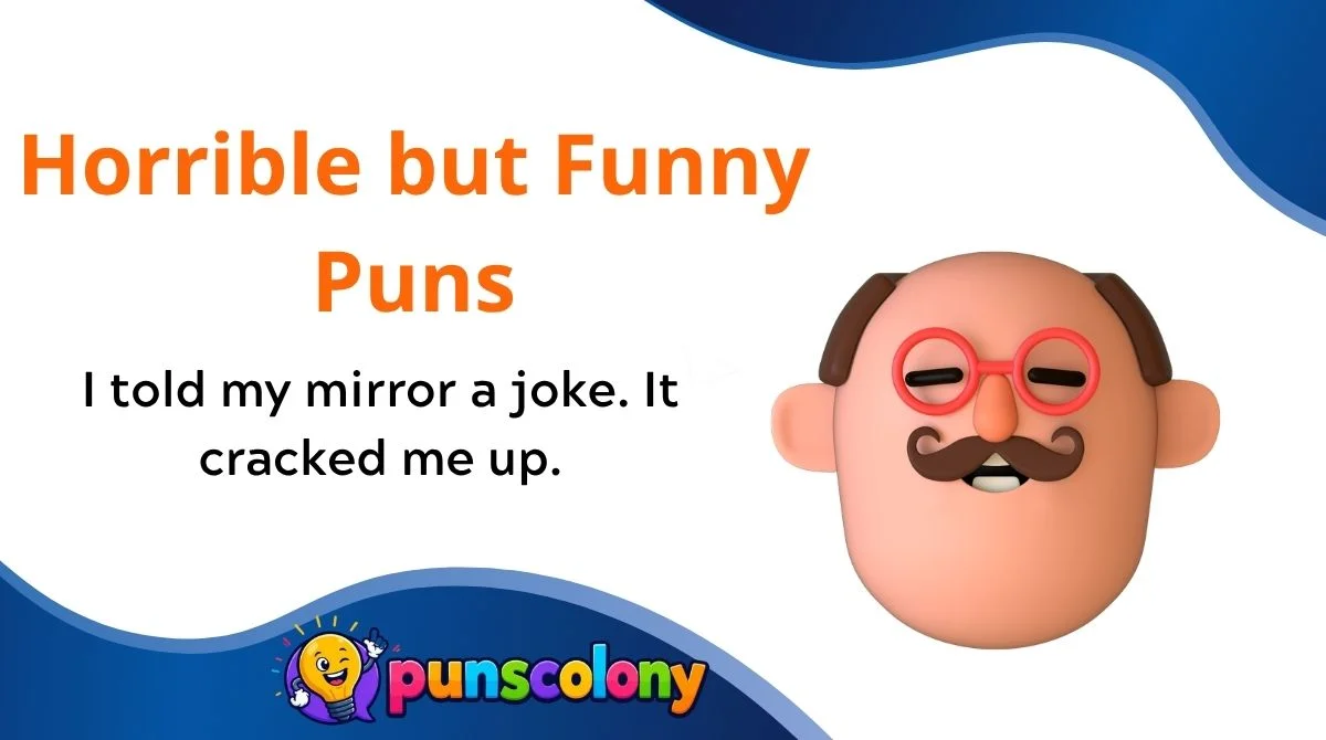Horrible but Funny Puns