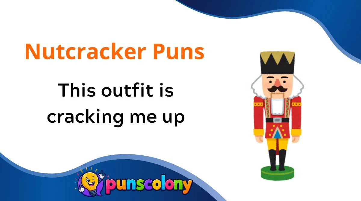 Nutcracker Puns