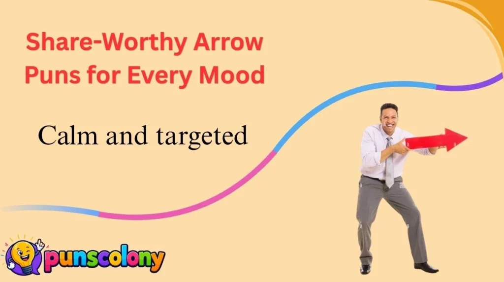 Share-Worthy Arrow Puns for Every Mood