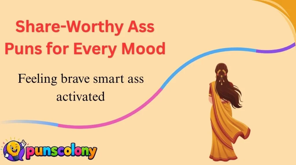 Share-Worthy Ass Puns for Every Mood