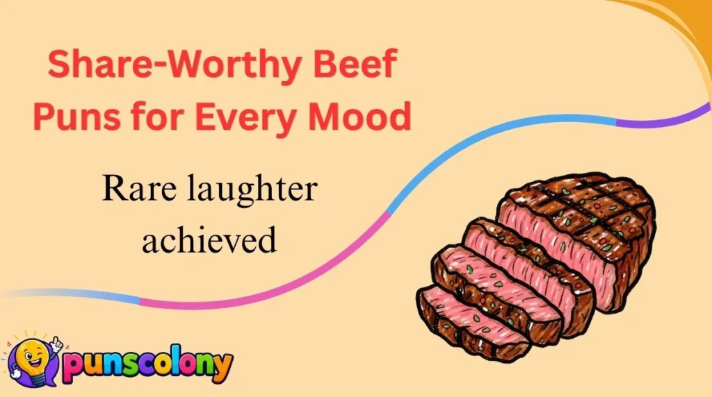 Share-Worthy Beef Puns for Every Mood