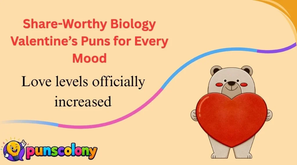 Share-Worthy Biology Valentine’s Puns for Every Mood