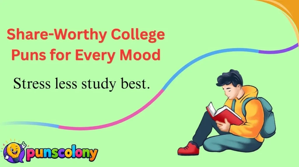 Share-Worthy College Puns for Every Mood