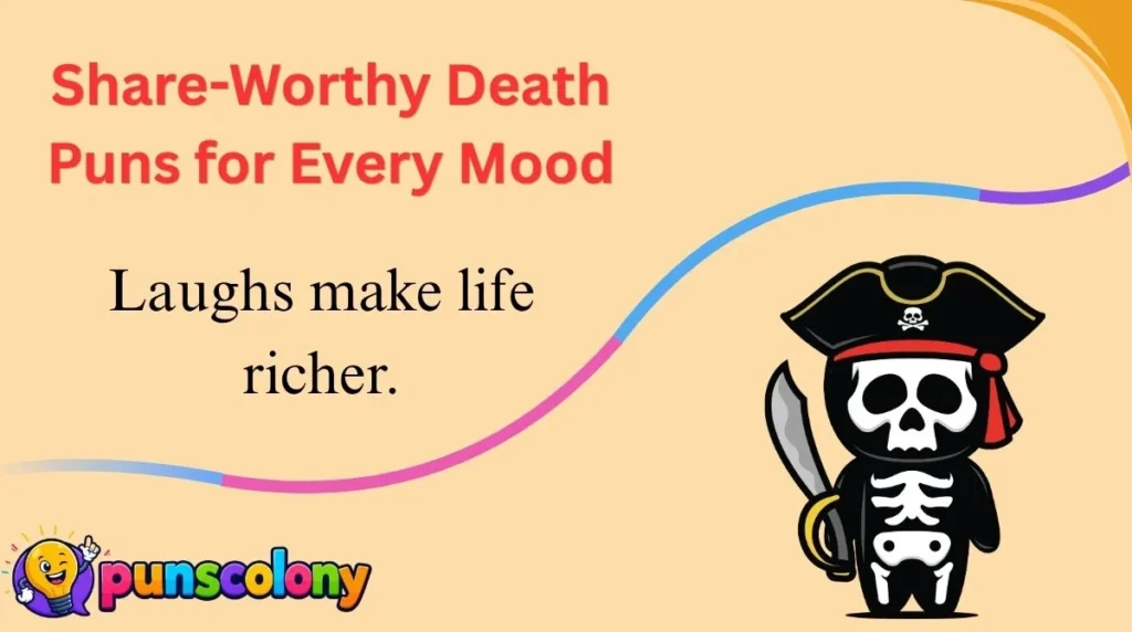 Share-Worthy Death Puns for Every Mood