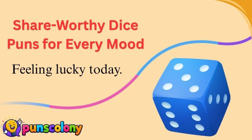 Share-Worthy Dice Puns for Every Mood