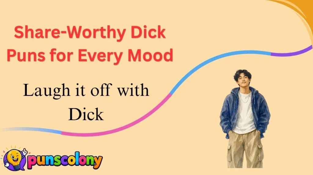 Share-Worthy Dick Puns for Every Mood