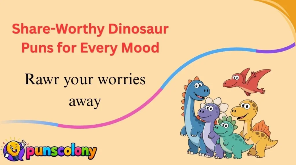 Share-Worthy Dinosaur Puns for Every Mood