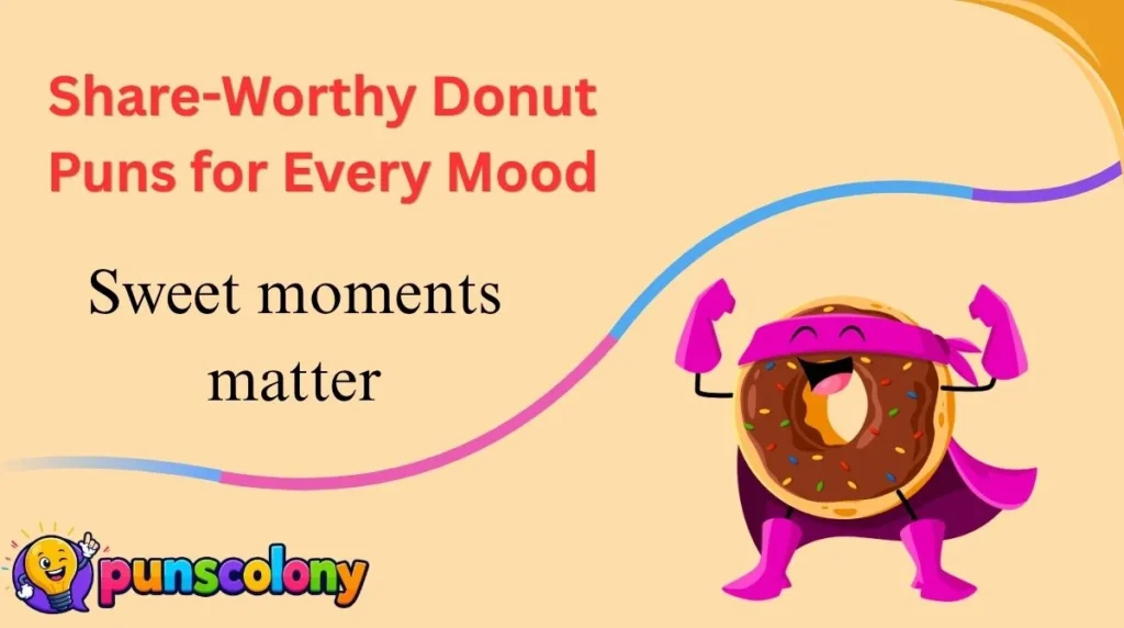 Share-Worthy Donut Puns for Every Mood