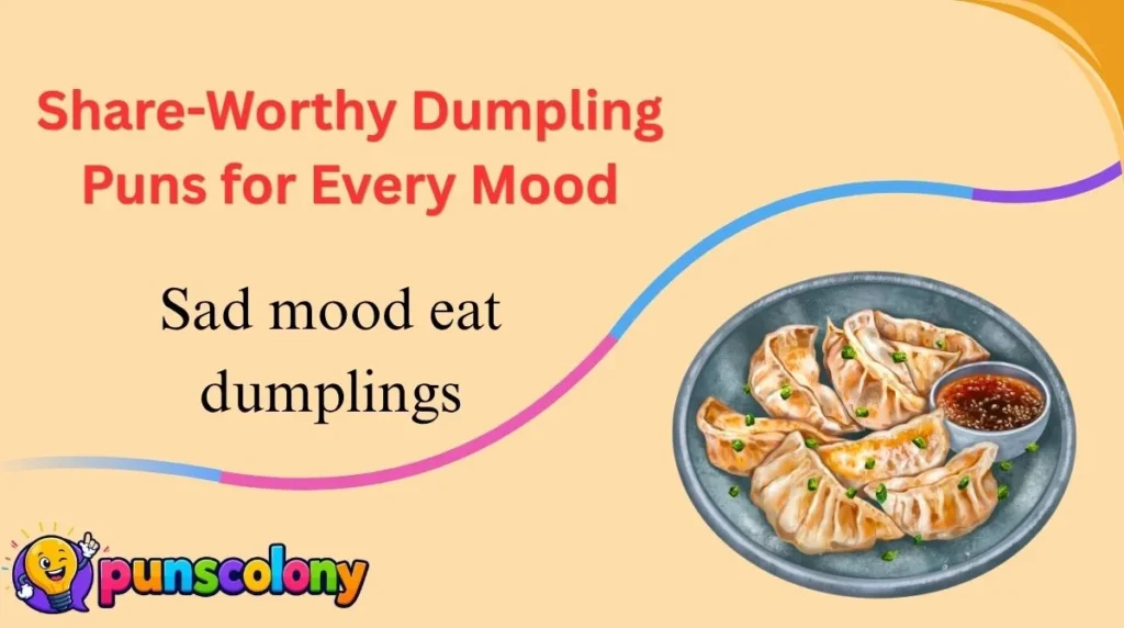 Share-Worthy Dumpling Puns for Every Mood