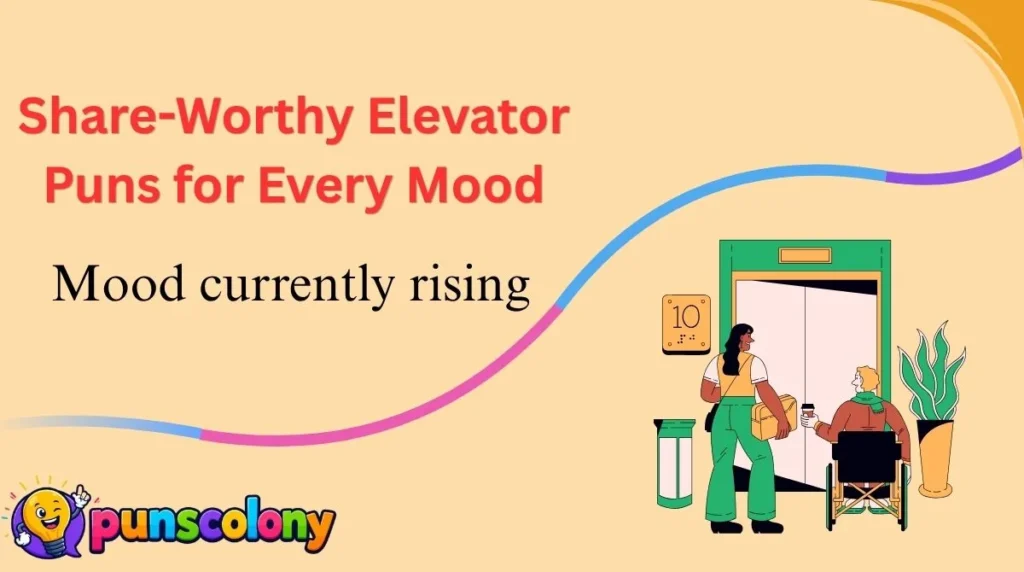 Share-Worthy Elevator Puns for Every Mood