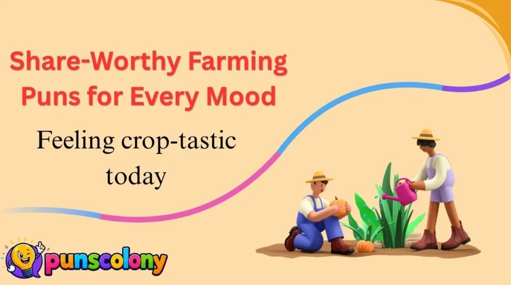 Share-Worthy Farming Puns for Every Mood