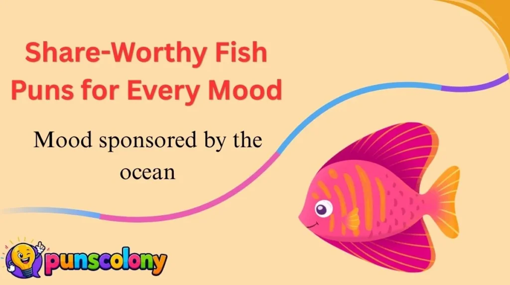 Share-Worthy Fish Puns for Every Mood