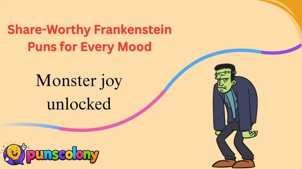 Share-Worthy Frankenstein Puns for Every Mood