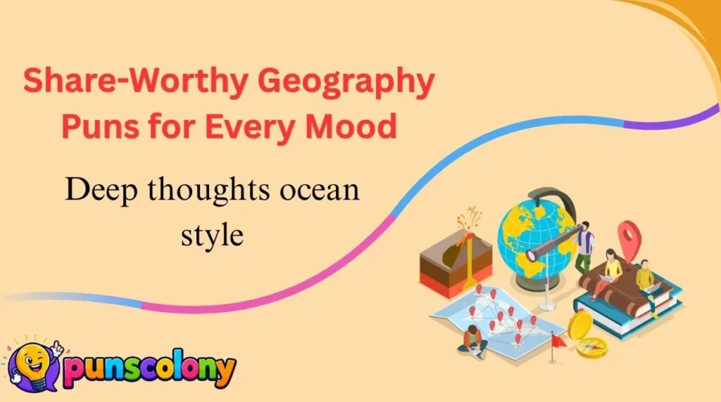 Share-Worthy Geography Puns for Every Mood