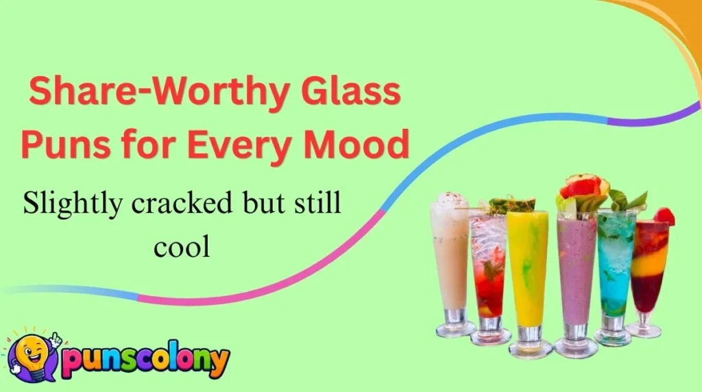 Share-Worthy Glass Puns for Every Mood