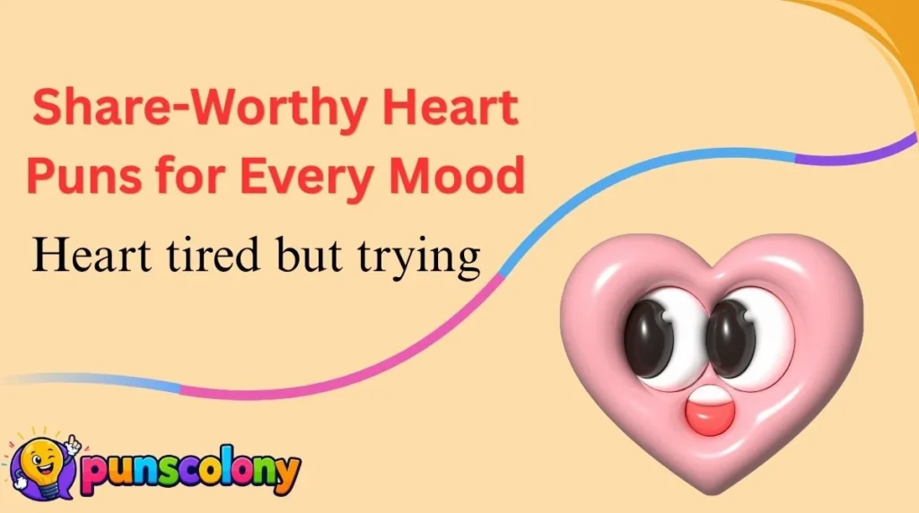 Share-Worthy Heart Puns for Every Mood