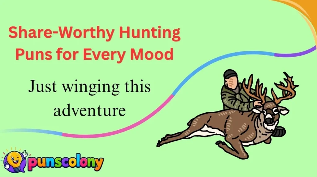 Share-Worthy Hunting Puns for Every Mood