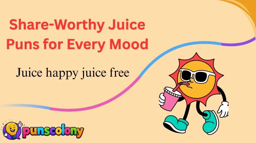 Share-Worthy Juice Puns for Every Mood