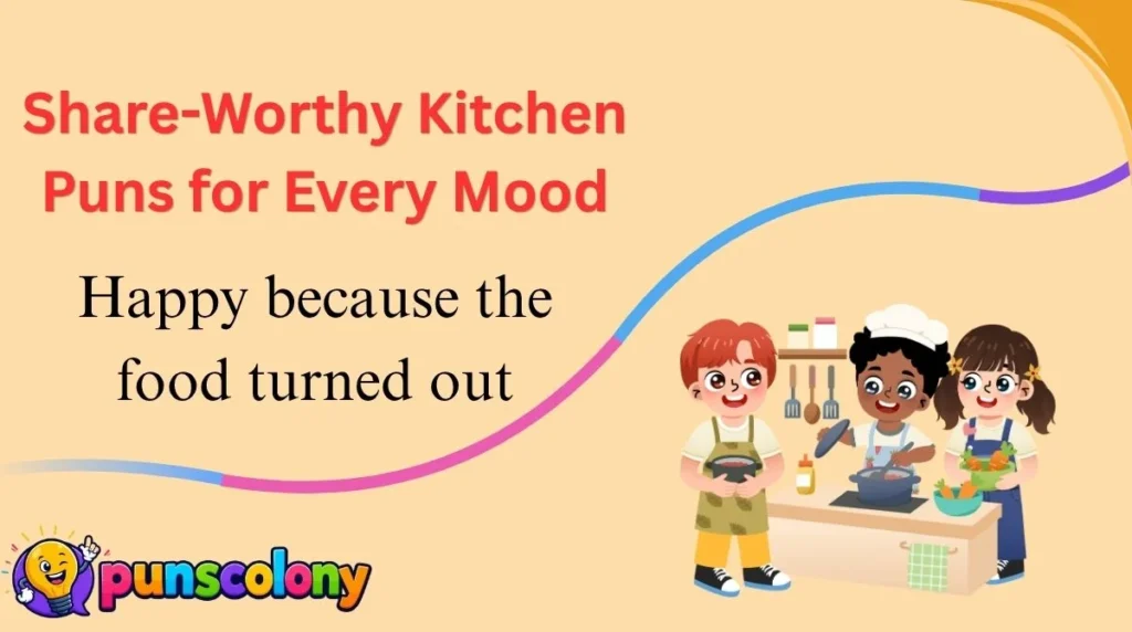 Share-Worthy Kitchen Puns for Every Mood