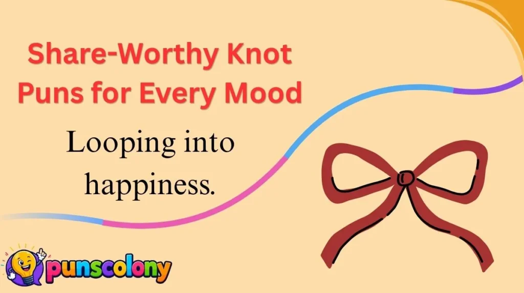 Share-Worthy Knot Puns for Every Mood