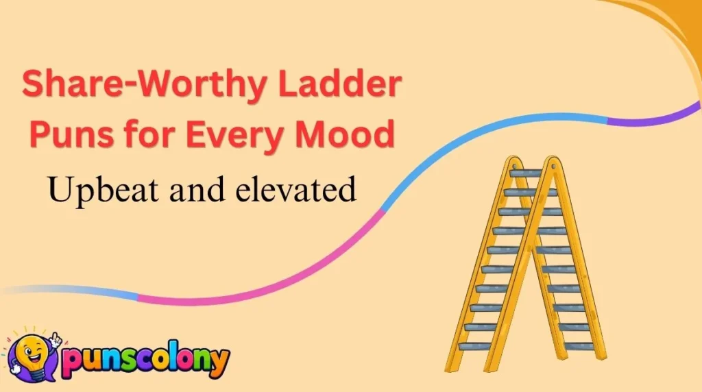 Share-Worthy Ladder Puns for Every Mood