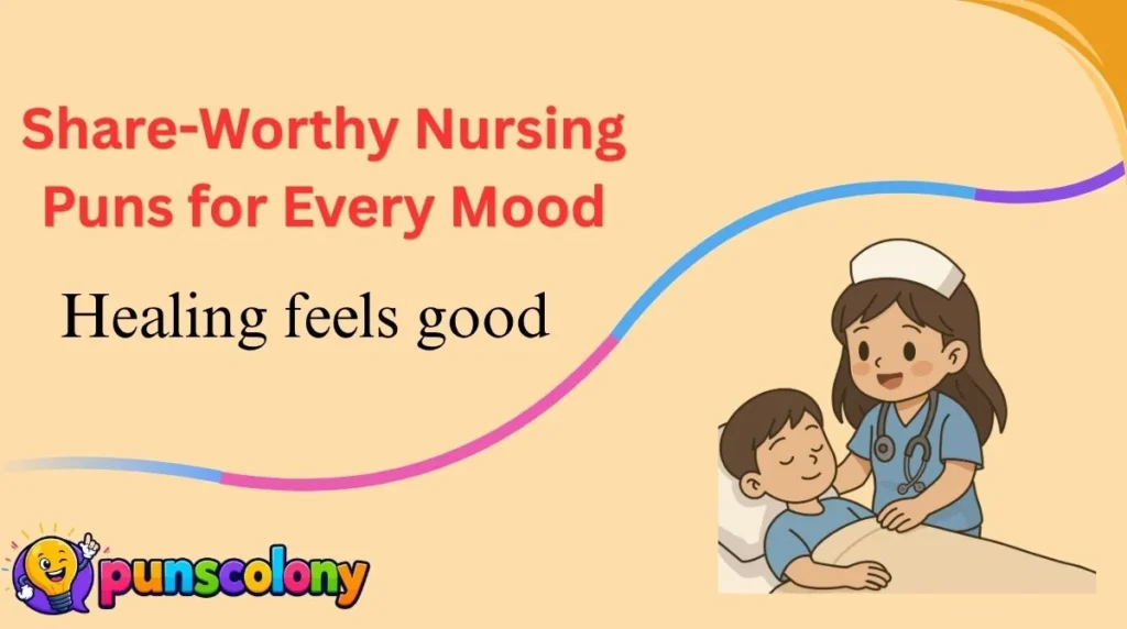 Share-Worthy Nursing Puns for Every Mood