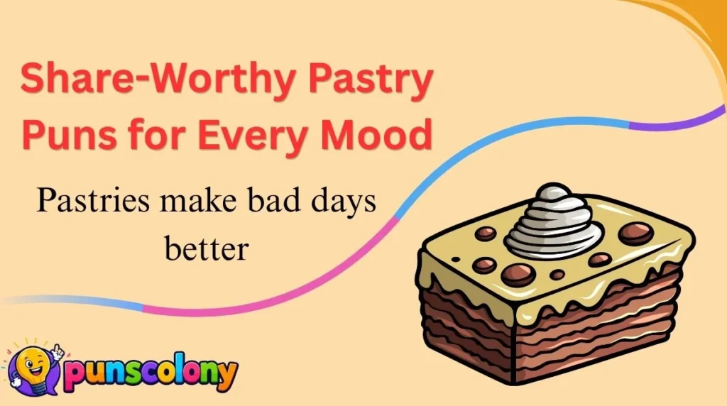 Share-Worthy Pastry Puns for Every Mood