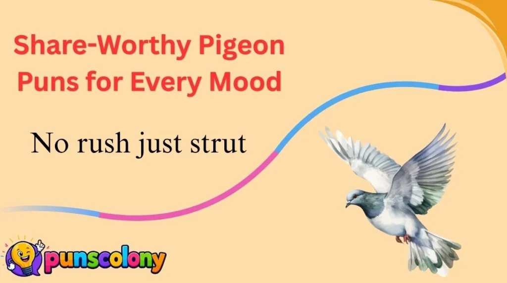 Share-Worthy Pigeon Puns for Every Mood