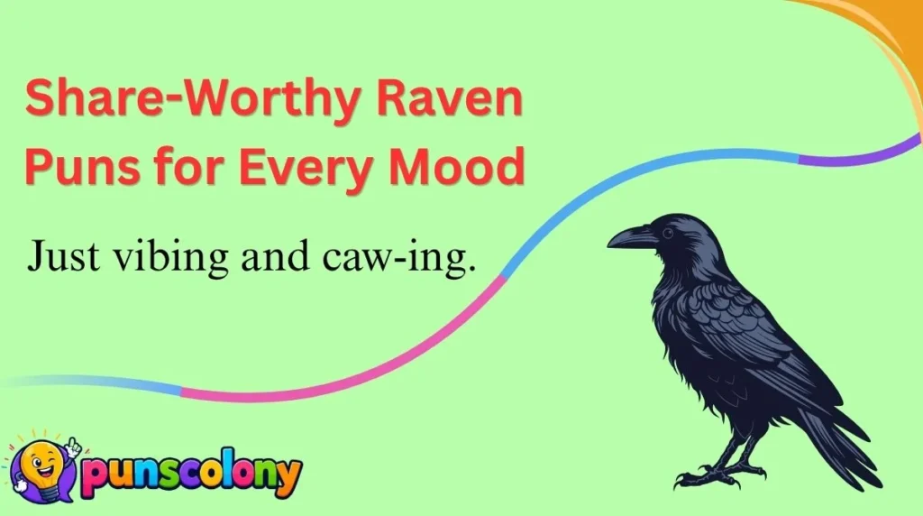 Share-Worthy Raven Puns for Every Mood