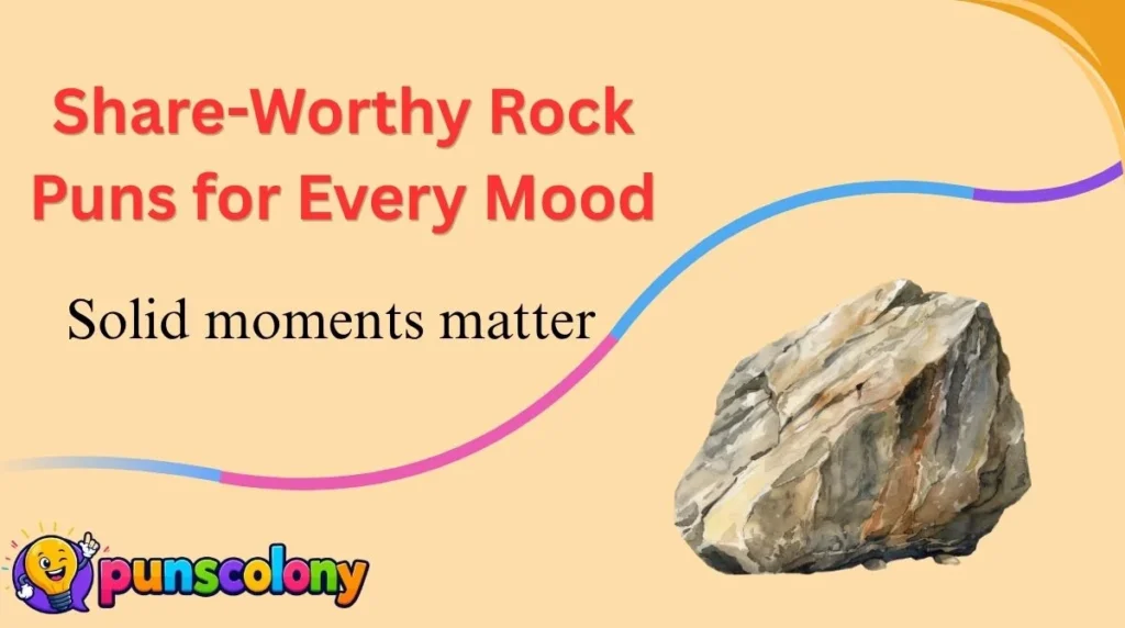 Share-Worthy Rock Puns for Every Mood