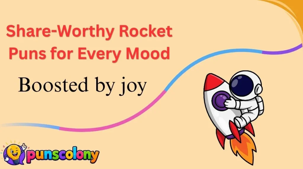Share-Worthy Rocket Puns for Every Mood