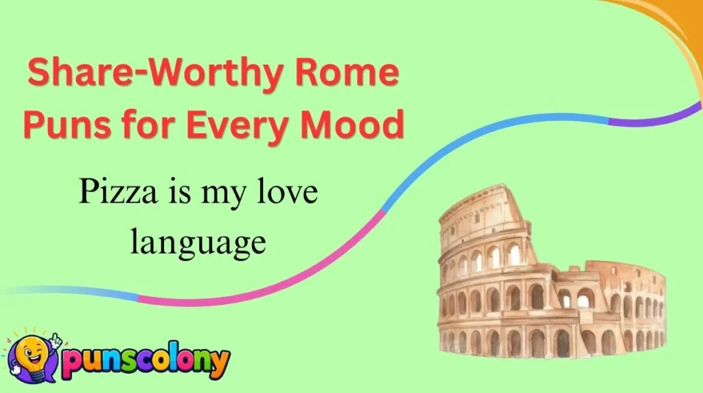 Share-Worthy Rome Puns for Every Mood