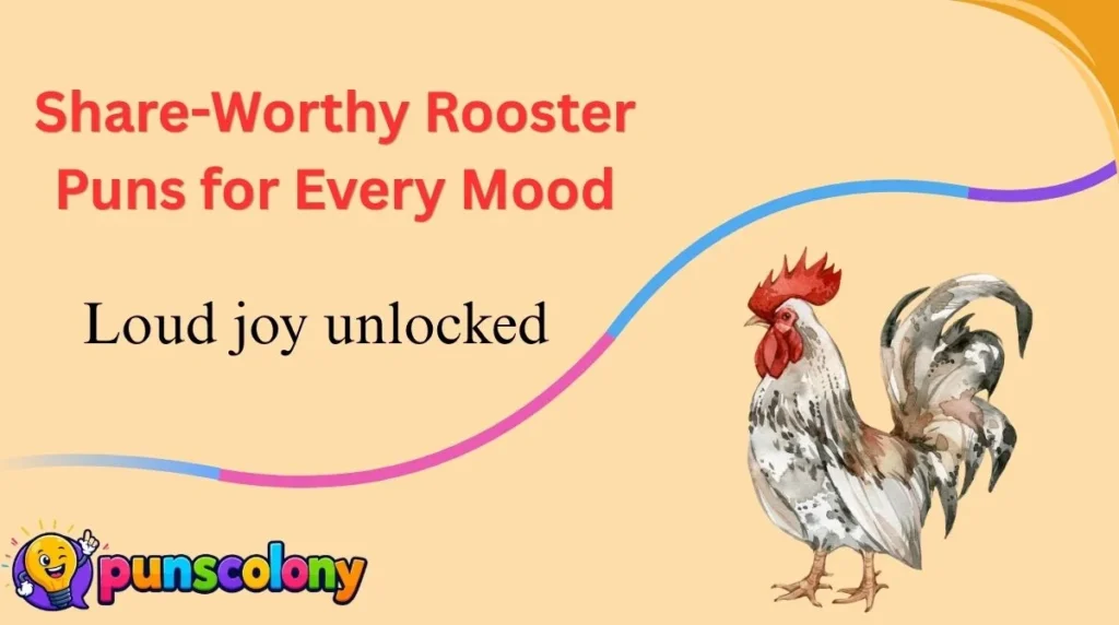 Share-Worthy Rooster Puns for Every Mood
