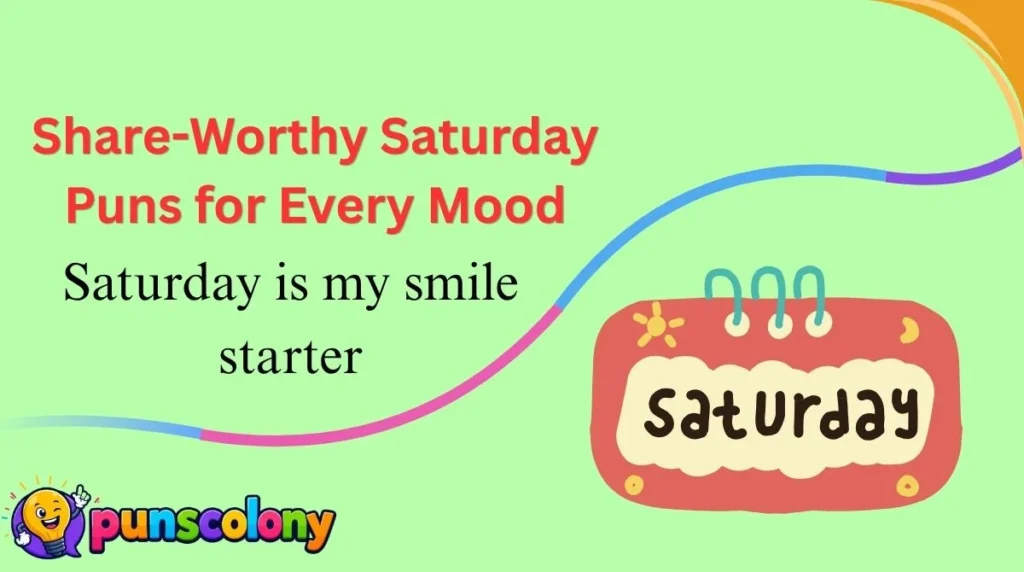 Share-Worthy Saturday Puns for Every Mood
