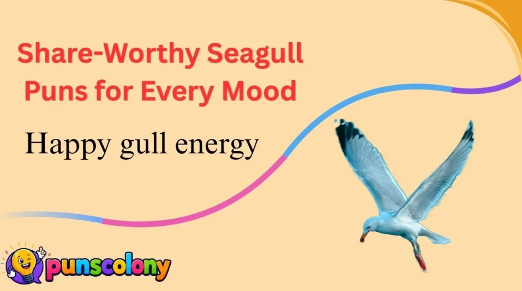 Share-Worthy Seagull Puns for Every Mood