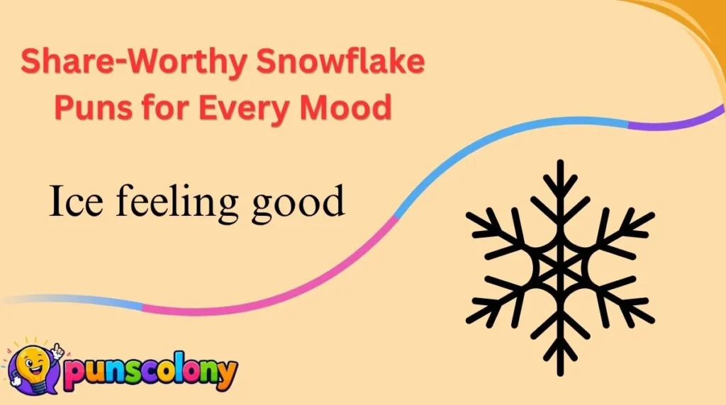 Share-Worthy Snowflake Puns for Every Mood