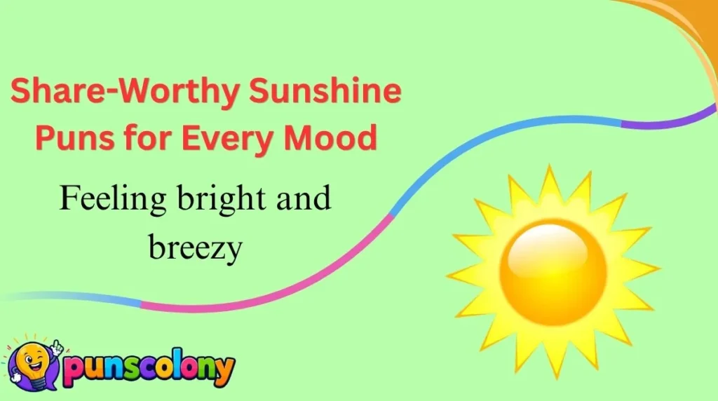 Share-Worthy Sunshine Puns for Every Mood