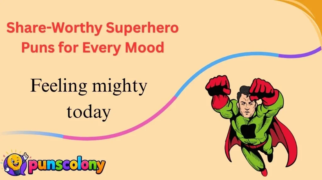 Share-Worthy Superhero Puns for Every Mood