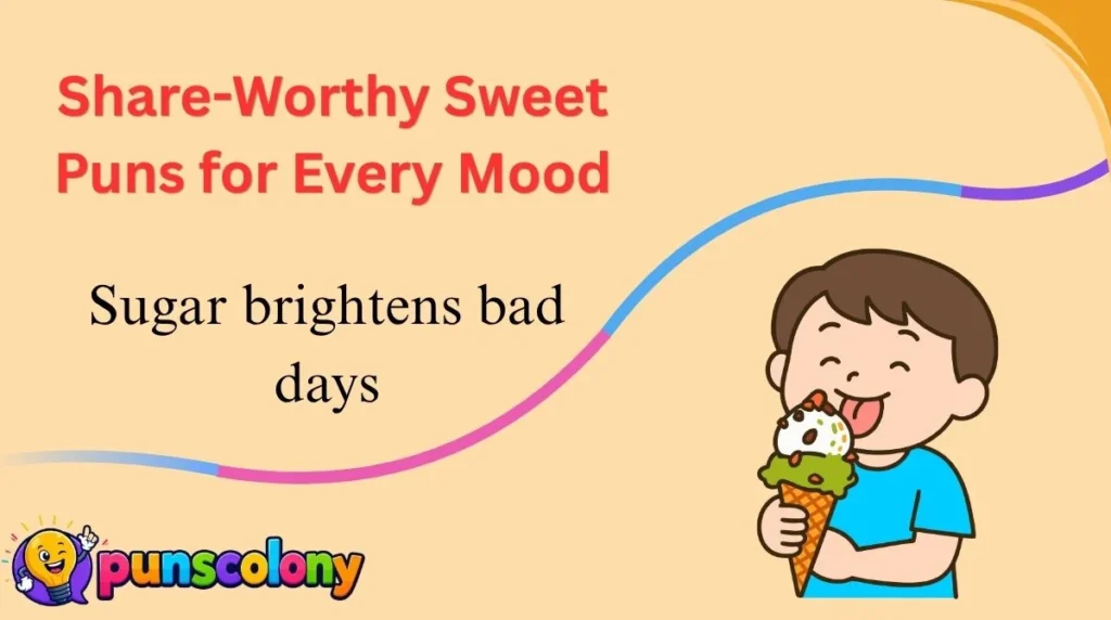 Share-Worthy Sweet Puns for Every Mood