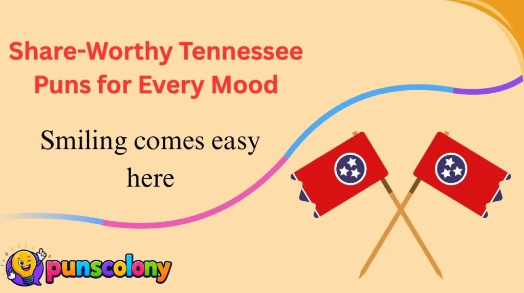 Share-Worthy Tennessee Puns for Every Mood