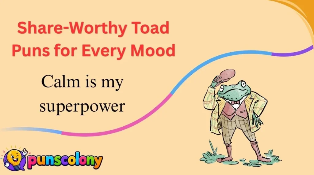 Share-Worthy Toad Puns for Every Mood