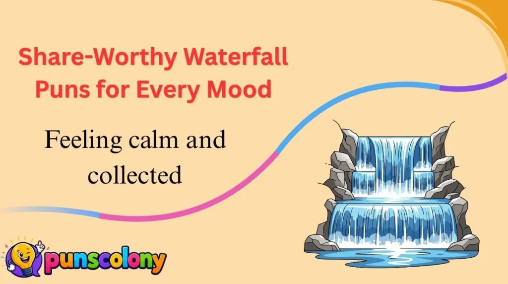 Share-Worthy Waterfall Puns for Every Mood
