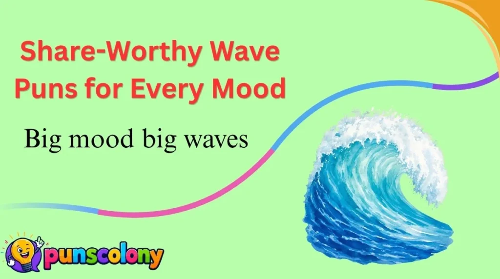Share-Worthy Wave Puns for Every Mood