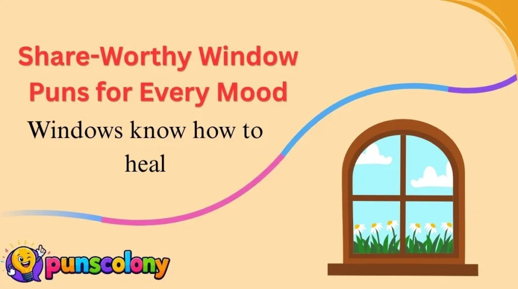 Share-Worthy Window Puns for Every Mood