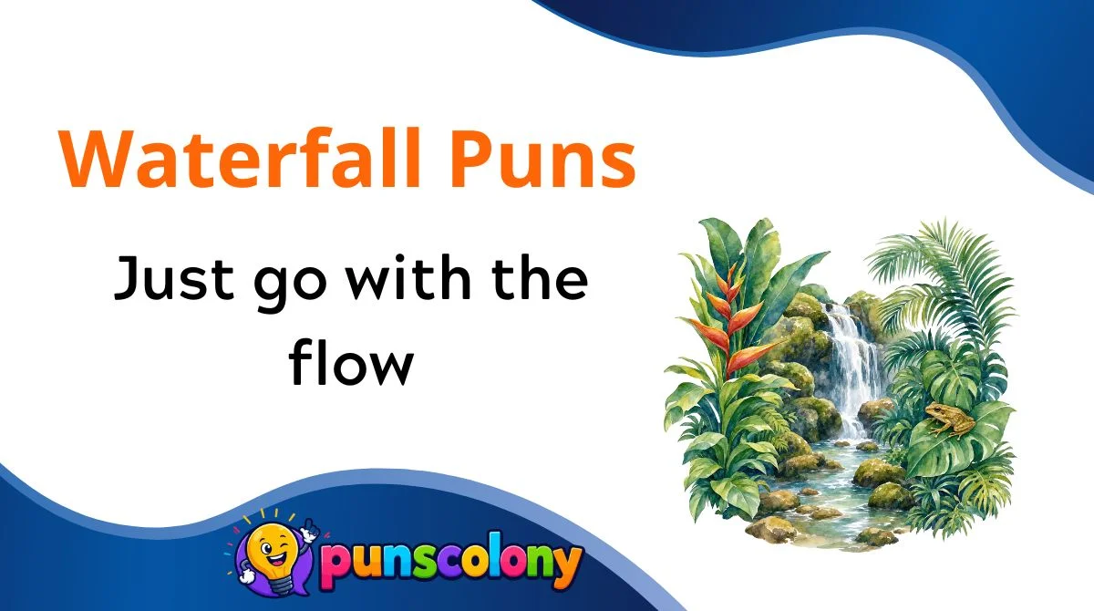 Waterfall Puns