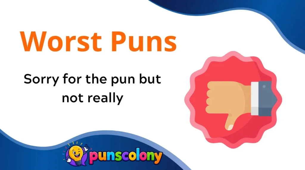 Worst Puns