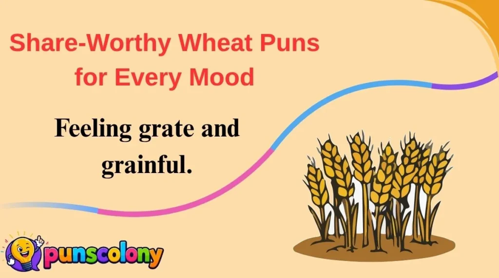 Share-Worthy Wheat Puns for Every Mood