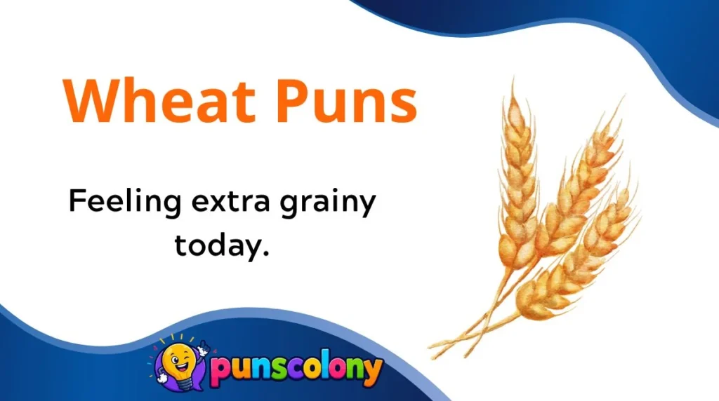 Wheat Puns