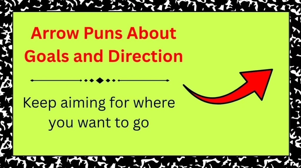 Arrow Puns About Goals and Direction